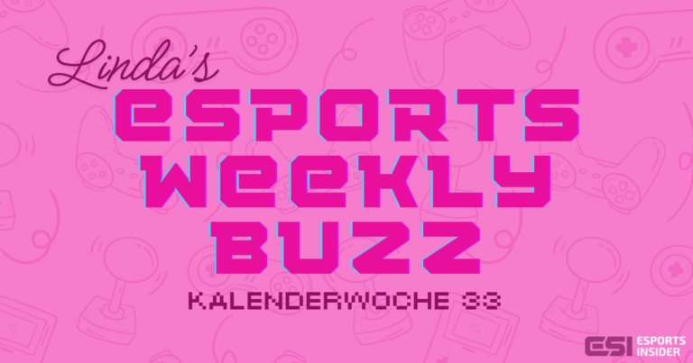 📰 eSports Weekly Buzz: KW 33