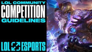 Riot Games lockert Richtlinien für League of Legends Community-Wettbewerbe