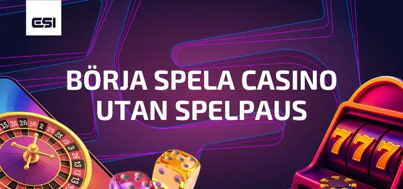 Börja spela casino utan Spelpaus