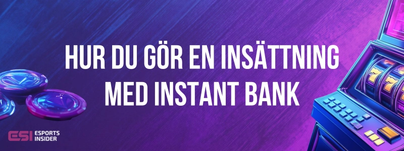 Hur du gör en insättning med instant bank vid casino spelautomat och pengar.