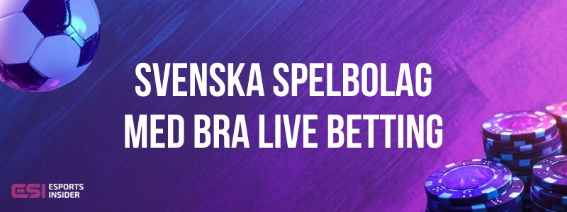Svenska spelbolag med bra live betting vid en fotboll och spelmarker