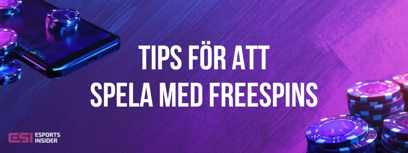 Tips för att spela med freespins brevid mobil och spelmarker