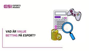 Vad betyder value betting inom esport? - Guide till valuespel