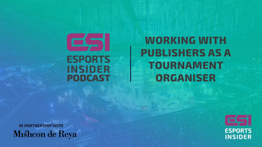 The ESI Podcast: Working with publishers as a tournament organiser