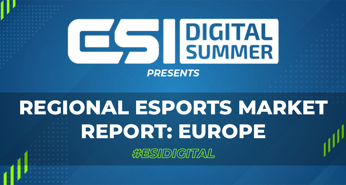 ESI Digital Summer presents: Regional Esports Market Report - Europe