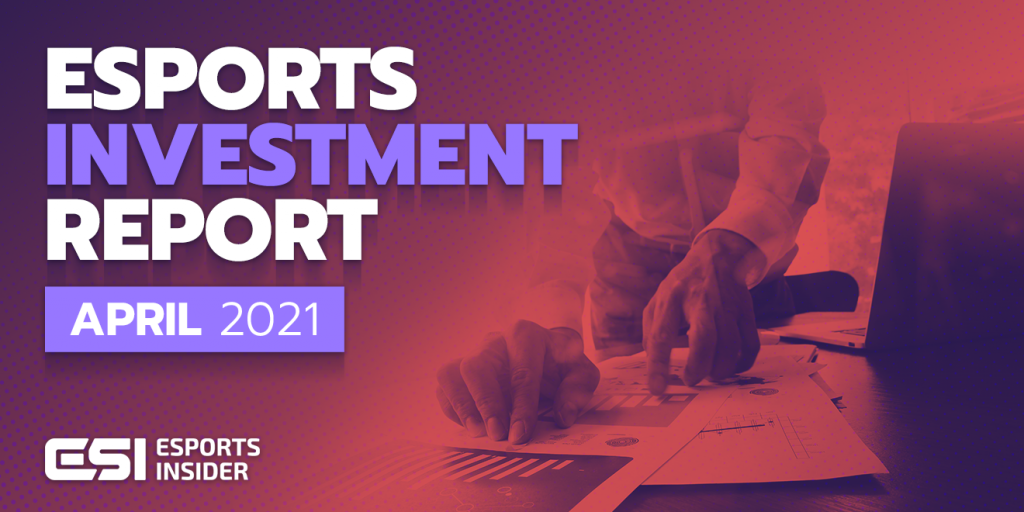 Esports investment report, April 2021: OverActive Media, GRID, Epulze