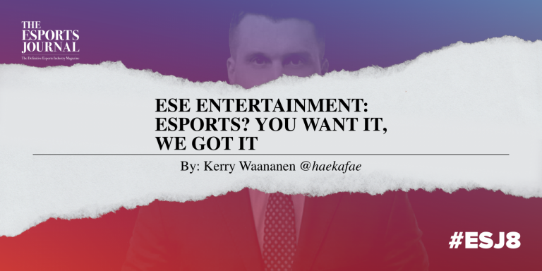 ESE Entertainment: Esports? You want it, we got it