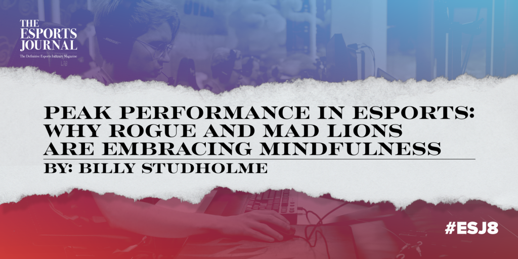 Peak performance in esports: Why Rogue and MAD Lions are embracing mindfulness