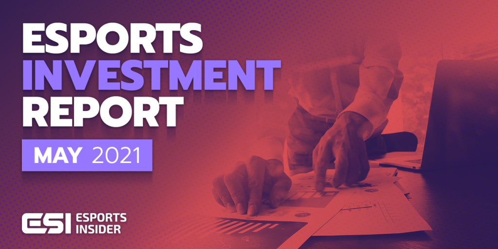 Esports investment report, May 2021: Fnatic, Enthusiast, Beastcoast