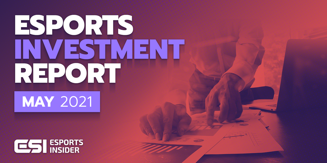 Esports investment report May