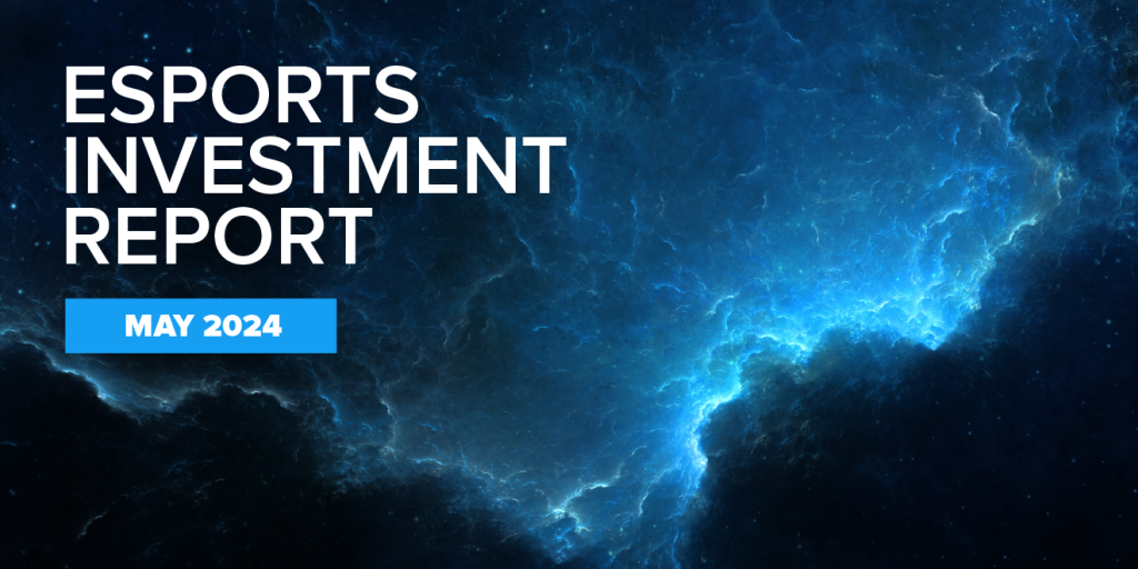 esports investment may 2024