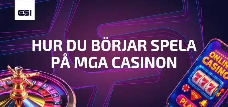 Hur du börjar spela på MGA casinon
