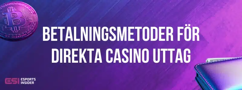 Betalningsmetoder för direkta casino uttag med Bitcoin-mynt och plånbok.