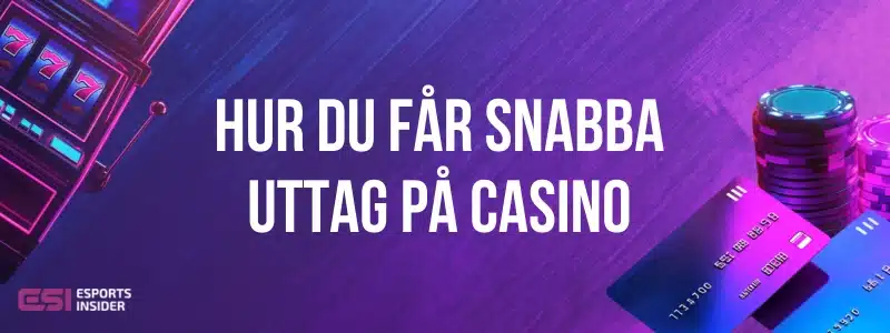 Hur du får snabba uttag på casino med en spelautomat toch spelmarker med bankkort.