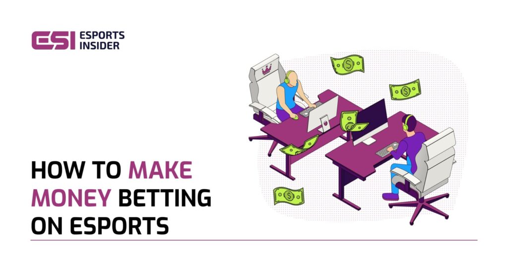 Illustration of two gamers at desks, engaged in esports betting, with floating dollar bills around them and the text "How to make money betting on esports" displayed nearby.