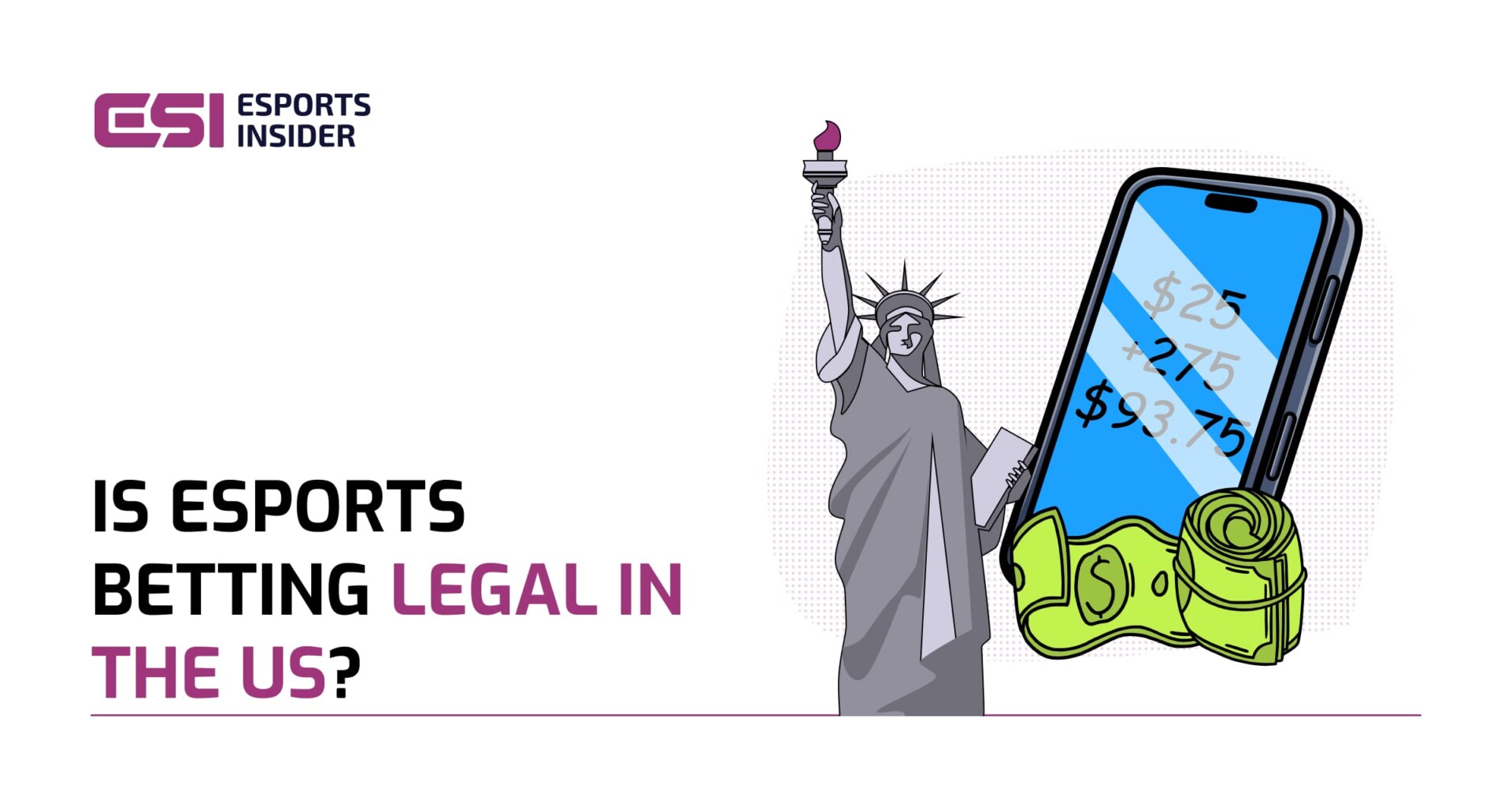 An illustration featuring the Statue of Liberty and a smartphone displaying betting amounts, with the text "Is esports betting legal in the US?"