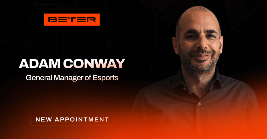 BETER appoints Adam Conway as General Manager of Esports Business Division