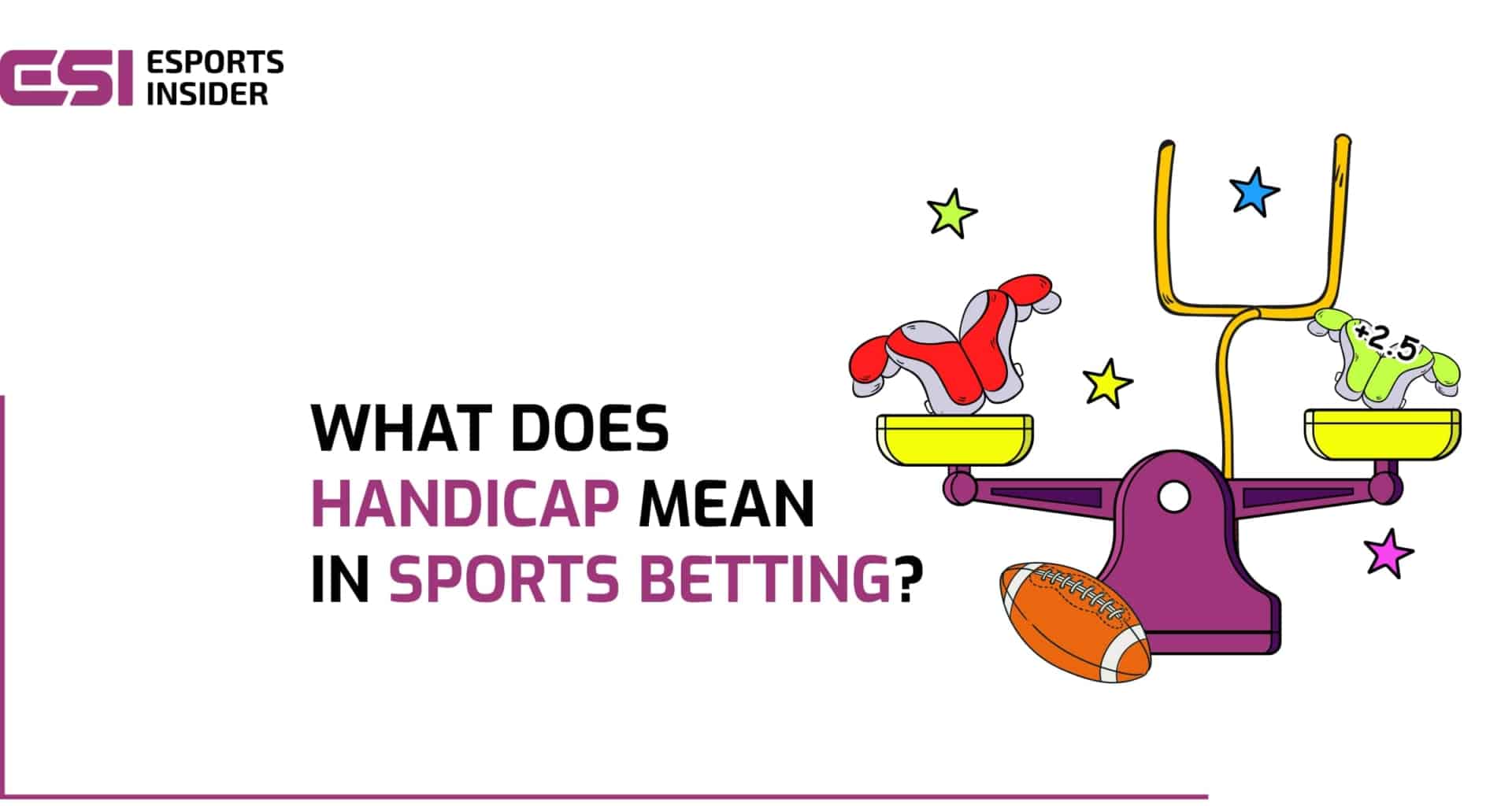 Illustration of a scale balancing two sports jerseys, one labeled +2.5, with a football and goalpost, alongside the title "What Does Handicap Mean in Sports Betting?"