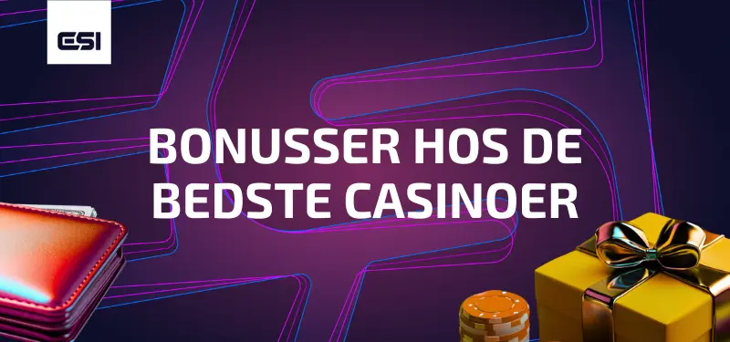 Bonusser hos de bedste casinoer