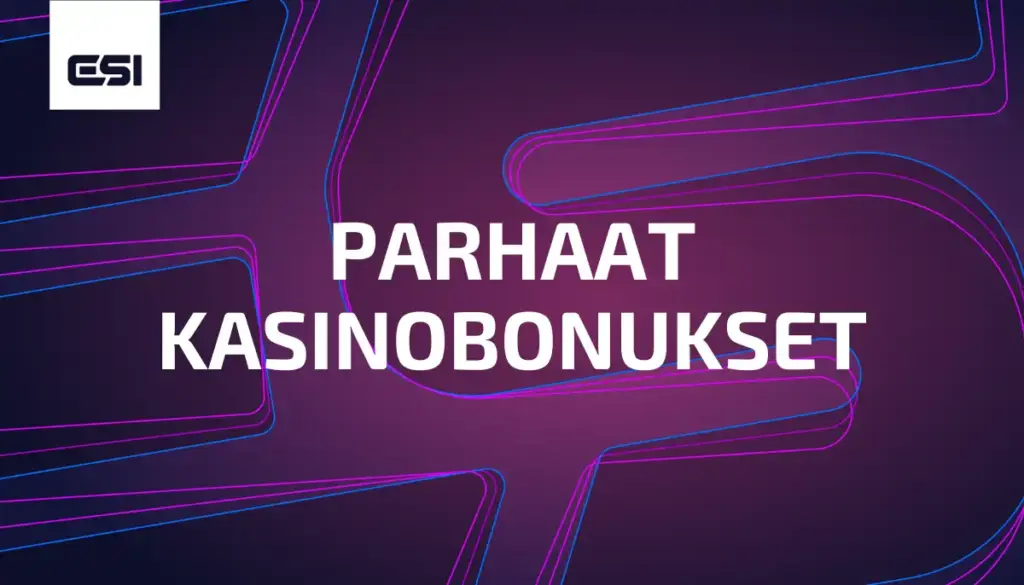 Parhaat kasinobonukset 2026 – Lunasta itsellesi paras kasinobonus