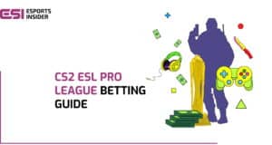 How to bet on CS2 ESL Pro League: Format, tips & strategies