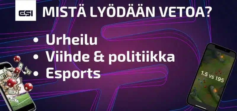 Mistä uusilla vedonlyöntisivustoilla lyödään vetoa?